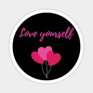 Love Yourself Magnet